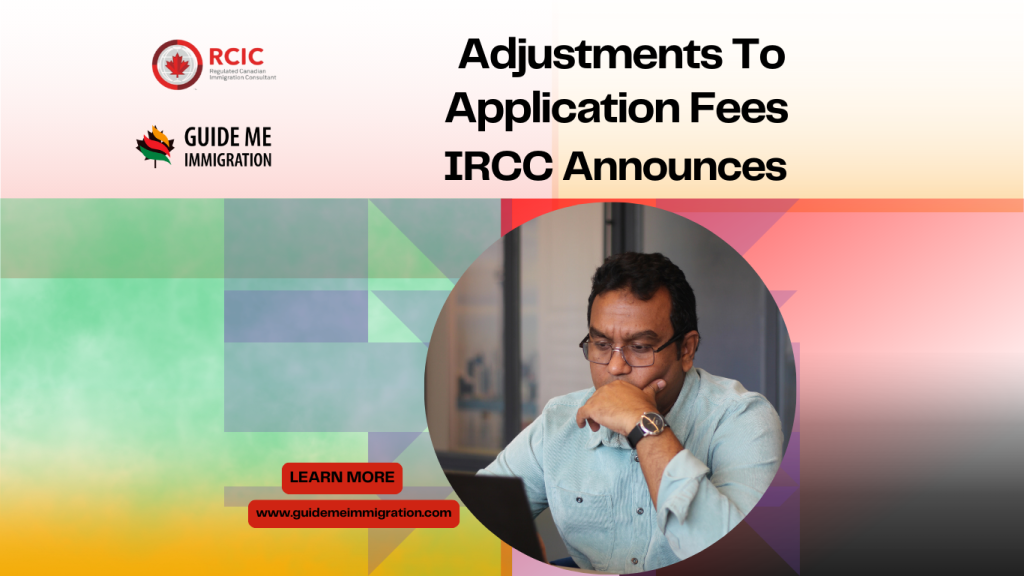 **"Navigating IRCC's Application Fee Changes: Expert Guidance from Guide Me Immigration"**